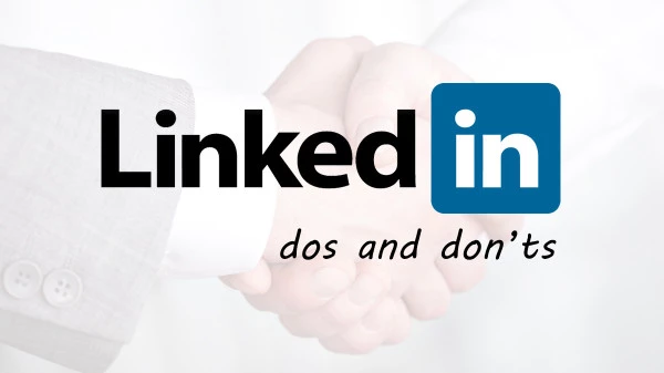 LinkedIn Dos and Donts